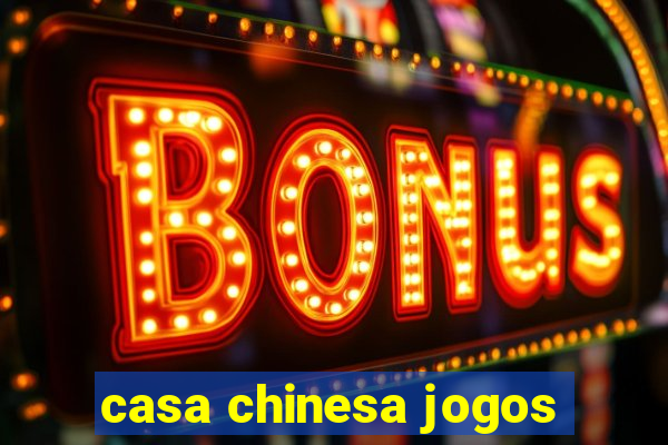 casa chinesa jogos